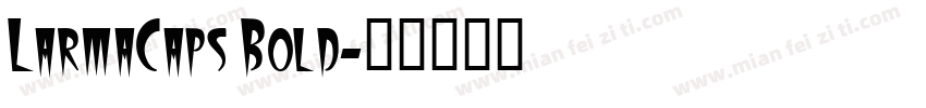 LarmaCaps Bold字体转换